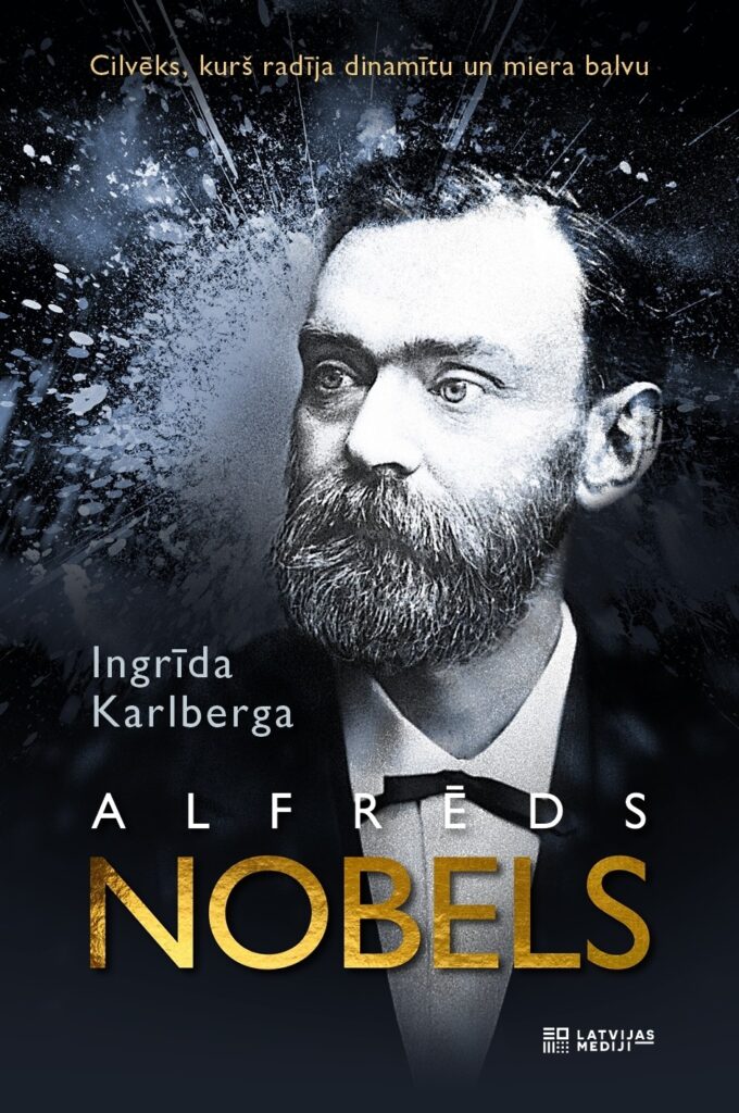 Karlberga, Ingrīda. Alfrēds Nobels.