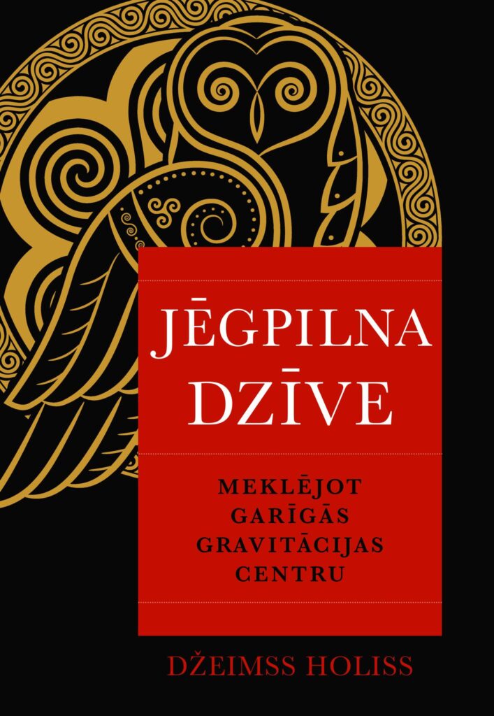 Džeimss Holiss - Jēgpilna dzīve